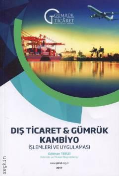 Dış Ticaret & Gümrük & Kambiyo İşlemleri ve Uygulaması Gökhan Terzi  - Kitap