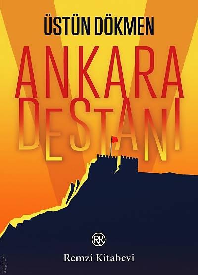 Ankara Destanı Üstün Dökmen  - Kitap