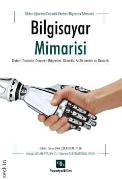 Modern Bilgisayar Mimarisi
 Bilgisayar Organizasyonu Destekli Prof. Dr. Osman Aliefendioğlu, Prof. Dr. Cengiz Uğurkaya, Prof. Dr. Toros Rifat Çölkesen  - Kitap