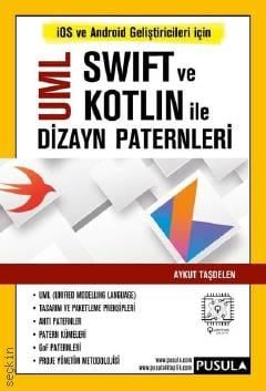 UML Swift ve Kotlin ile Dizayn Paternleri Aykut Taşdelen  - Kitap