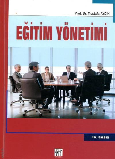 Eğitim Yönetimi Prof. Dr. Mustafa Aydın  - Kitap