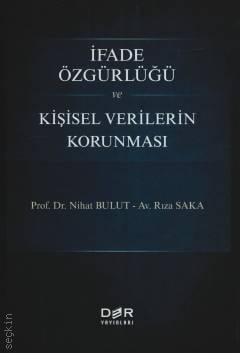 İfade Özgürlüğü ve Kişisel Verilerin Korunması Prof. Dr. Nihat Bulut, Av. Rıza Saka  - Kitap