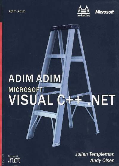 Adım Adım Microsoft Visual C++ .NET Julian Templeman, Andy Olsen  - Kitap