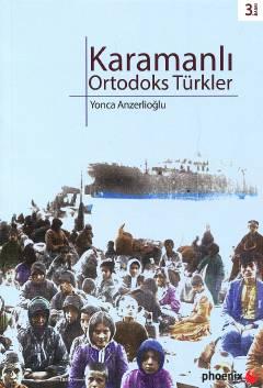 Karamanlı Ortodoks Türkler Yonca Anzerlioğlu