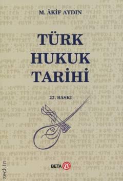 Türk Hukuk Tarihi M. Akif Aydın  - Kitap