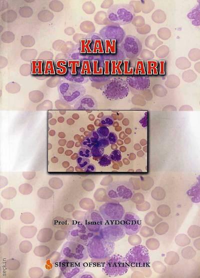 Kan Hastalıkları Prof. Dr. İsmet Aydoğdu  - Kitap