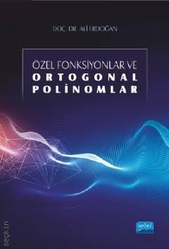 Özel Fonksiyonlar ve Ortogonal Polinomlar Doç. Dr. Ali Erdoğan  - Kitap