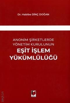 Anonim Şirketlerde Yönetim Kurulunun Eşit İşlem Yükümlülüğü