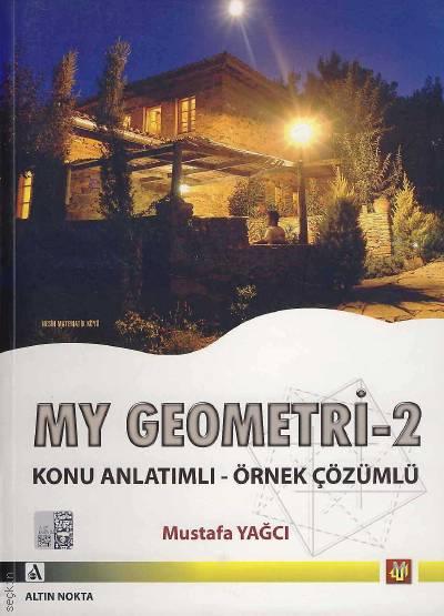 MY Geometri – 2 Konu Anlatımlı – Örnek Çözümlü Mustafa Yağcı  - Kitap
