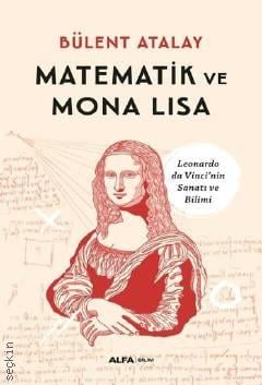 Matematik ve Mona Lisa Bülent Atalay  - Kitap