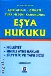 Açıklamalı – İçtihatlı Türk Medeni Kanununda Eşya Hukuku Nurten Yetik  - Kitap