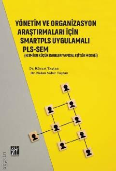 Yönetim ve Organizasyon Araştırmaları İçin Smartpls Uygulamalı PLS–SEM Dr. Nalan Sabır Taştan, Dr. Kürşat Taştan  - Kitap