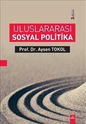 Uluslararası Sosyal Politika Prof. Dr. Aysen Tokol  - Kitap