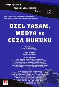 Karşılaştırmalı Güncel Ceza Hukuku Serisi 7 Özel Yaşam, Medya ve Ceza Hukuku Doç. Dr. Yener Ünver  - Kitap