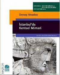 İstanbulda Kentsel Mimari  Zeynep Ahunbay  - Kitap