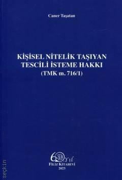 Kişisel Nitelik Taşıyan Tescili İsteme Hakkı (TMK m. 716/1) Caner Taşatan  - Kitap