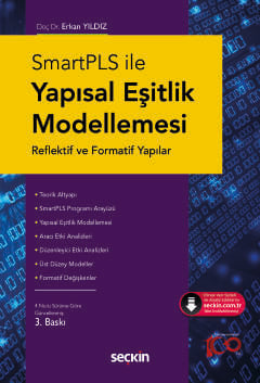 SmartPLS ile Yapısal Eşitlik Modellemesi Reflektif ve Formatif Yapılar Doç. Dr. Erkan Yıldız  - Kitap