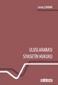 Uluslararası Siyasetin Hukuku Cenap Çakmak