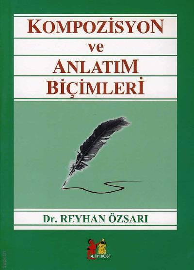 Kompozisyon ve Anlatım Biçimleri Dr. Reyhan Özsarı  - Kitap
