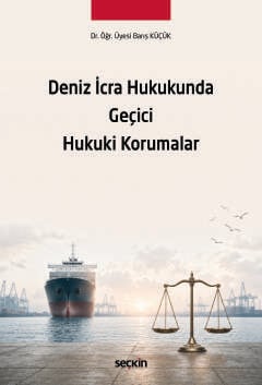Deniz İcra Hukukunda Geçici Hukuki Korumalar
 Dr. Öğr. Üyesi Barış Küçük  - Kitap