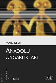 Anadolu Uygarlıkları Marc Desti  - Kitap