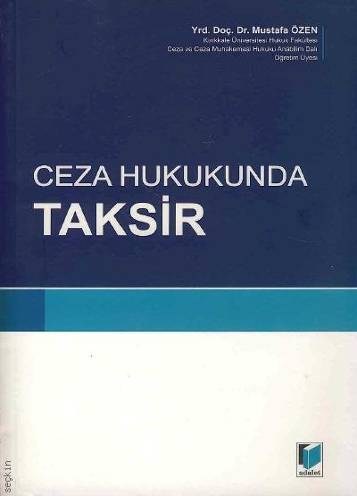 Ceza Hukukunda Taksir Yrd. Doç. Dr. Mustafa Özen  - Kitap
