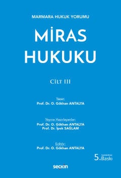 Marmara Hukuk Yorumu Miras Hukuku – Cilt: III
 Prof. Dr. Osman Gökhan Antalya  - Kitap