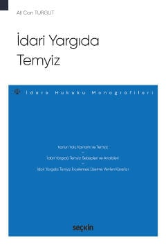 İdari Yargıda Temyiz – İdare Hukuku Monografileri – Ali Can Turgut  - Kitap
