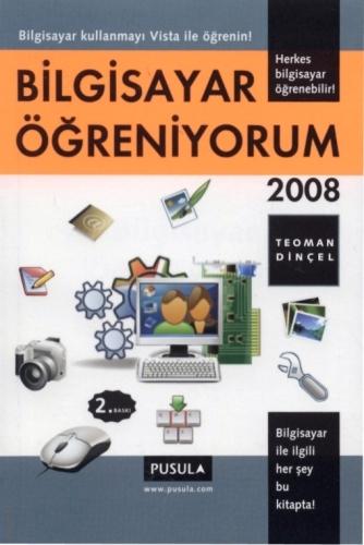 Bilgisayar Öğreniyorum 2008 Teoman Dinçel  - Kitap