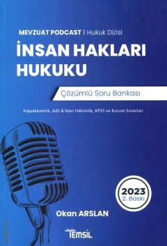 Mevzuat Podcast / Hukuk Dizisi İnsan Hakları Hukuku Çözümlü Soru Bankası Okan Arslan  - Kitap