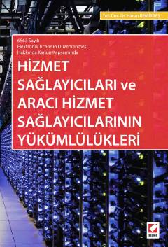 Hizmet Sağlayıcıları ve Aracı Hizmet Sağlayıcılarının Yükümlülükleri Harun Demirbaş