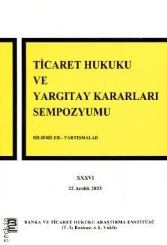 Ticaret Hukuku ve Yargıtay Kararları Sempozyumu – XXXVI