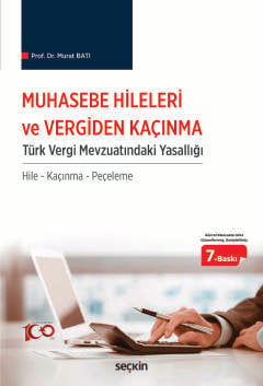Muhasebe Hileleri ve Vergiden Kaçınma Türk Vergi Mevzuatındaki Yasallığı / Hile – Kaçınma – Peçeleme Prof. Dr. Murat Batı  - Kitap