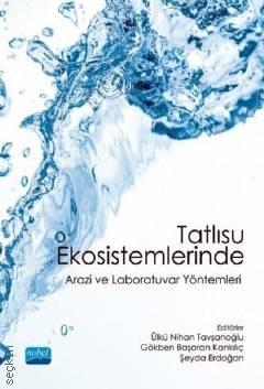 Tatlısu Ekosistemlerinde Arazi ve Laboratuvar Yöntemleri Ülkü Nihan Tavşanoğlu, Gökben Başaran Kankılıç, Şeyda 