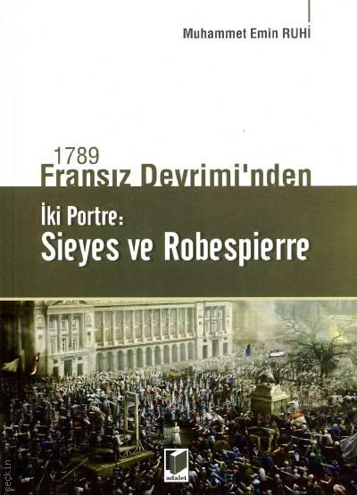 1789 Fransız Devriminden İki Portre: Sieyes ve Robespierre Muhammet Emin Ruhi