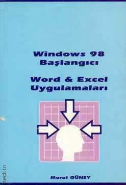 Windows 98 Başlangıcı Word Excel Uygulamaları Murat Güney
