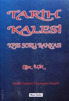 Tarih Kalesi  KPSS Soru Bankası Oğuz İlçin  - Kitap