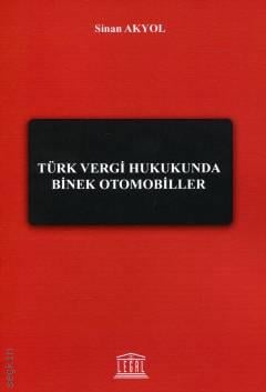 Türk Vergi Hukukunda Binek Otomobiller Sinan Akyol  - Kitap