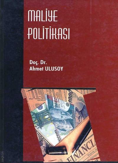 Maliye Politikası Prof. Dr. Ahmet Ulusoy  - Kitap