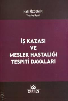 İş Kazası ve Meslek Hastalığı Tespiti Davaları Halil Özdemir  - Kitap