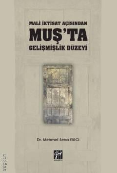 Mali İktisat Açısından Muş'ta Gelişmişlik Düzeyi Dr. Mehmet Sena Ekici  - Kitap