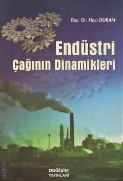 Endüstri Çağının Dinamikleri Doç. Dr. Hacı Duran  - Kitap