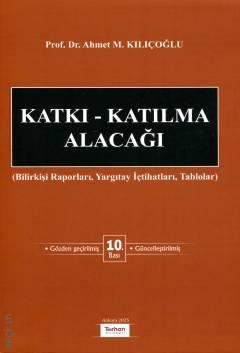 Katkı – Katılma Alacağı Ahmet M. Kılıçoğlu