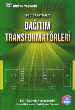 Güç Dağıtımı: 2 Dağıtım Transformatörleri Yetkin Saner  - Kitap