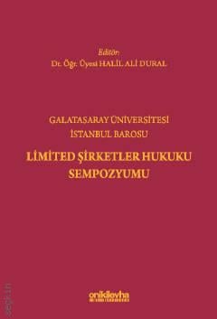 Limited Şirketler Hukuku Sempozyumu Dr. Öğr. Üyesi Halil Ali Dural  - Kitap