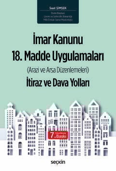 İmar Kanunu 18. Madde Uygulamaları  (Arazi ve Arsa Düzenlemeleri) İtiraz ve Dava Yolları Suat Şimşek  - Kitap