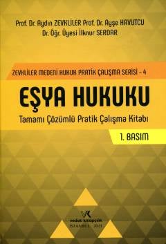 Eşya Hukuku Pratik Çalışma Kitabı Aydın Zevkliler, Ayşe Havutcu, İlknur Serdar