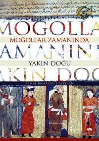 Moğollar Zamanında Yakın Doğu Kemal Ramazan Haykıran  - Kitap