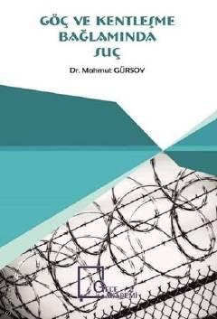 Göç ve Kentleşme Bağlamında Suç Dr. Mahmut Gürsoy  - Kitap