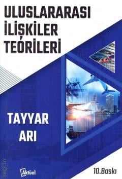 Uluslararası İlişkiler Teorileri Prof. Dr. Tayyar Arı  - Kitap